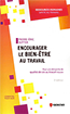 Encourager le bien-&ecirc;tre au travail