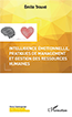 Intelligence &eacute;motionnelle, pratiques de management et gestion des ressources humaines